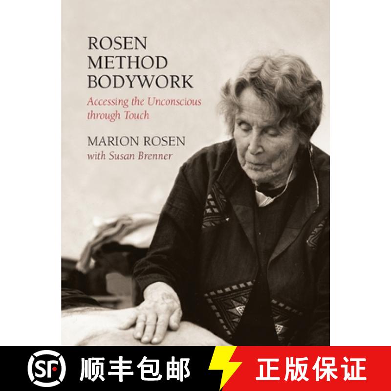 【3-4周达】Rosen Method Bodywork: Accessing the Unconscious Through Touch [9781556434181]