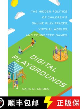 【3-4周达】Digital Playgrounds : The Hidden Politics of Children's Online Play Spaces, Virtual Worlds... [9781442615564]