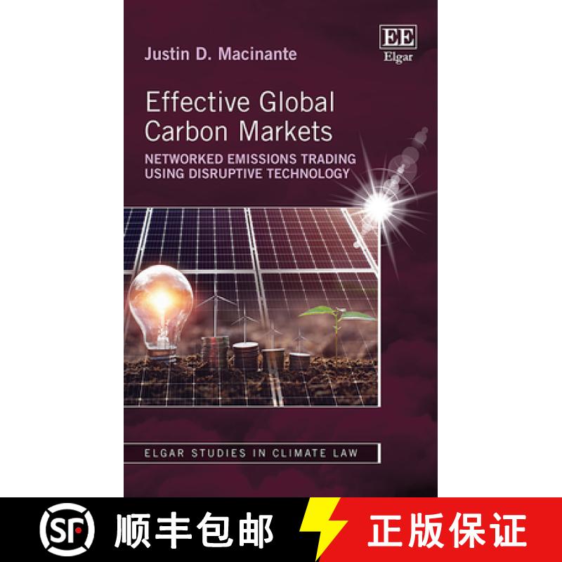 【3-4周达】Effective Global Carbon Markets - Networked Emissions Trading Using Disruptive Technology:... [9781839109478]
