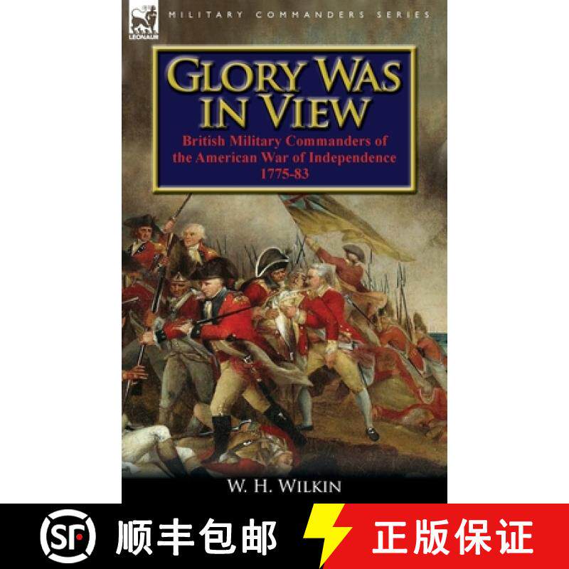 【3-4周达】Glory Was in View: British Military Commanders of the American War of Independence 1775-83 [9780857067500]