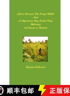 【3-4周达】Africa Presents The Congo RDC And A Mysterious Boy Called Timo Mikwaya well known as Kamina [9780985923020]