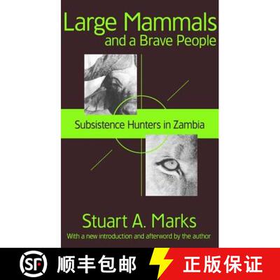 【3-4周达】Large Mammals and a Brave People : Subsistence Hunters in Zambia [9781412804820]