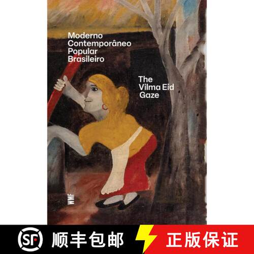 【3-4周达】精装 Moderno Contemporaneo Popular Brasileiro: The Vilma Eid Gaze: Contemporary Outsider A... [9788546906543]
