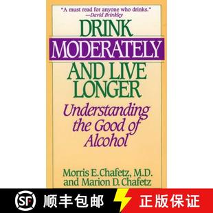 【3-4周达】Drink Moderately and Live Longer : Understanding the Good of Alcohol [9780812885606]