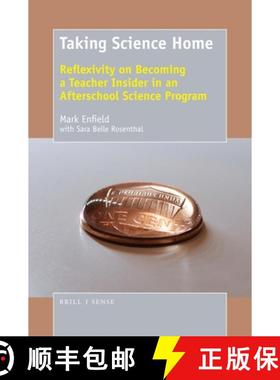 预订 Taking Science Home: Reflexivity on Becoming a Teacher Insider in an Afterschool Science Program [9789463512312]
