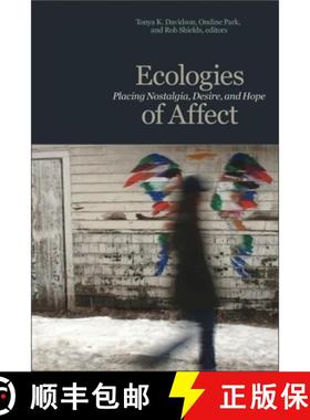 预订 Ecologies of Affect: Placing Nostalgia, Desire, and Hope [9781554582587]