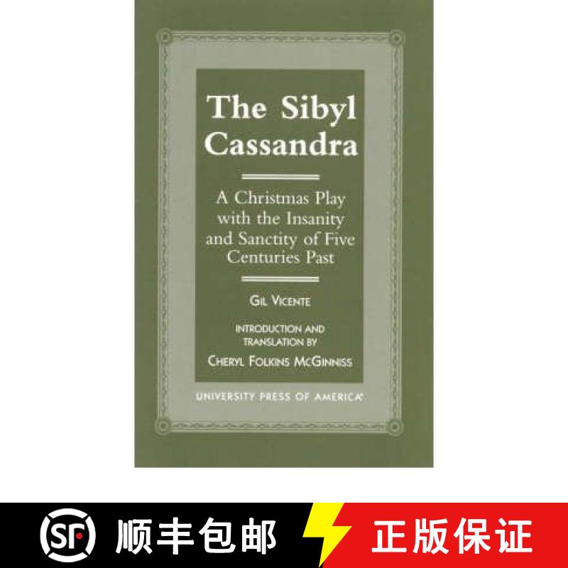 【3-4周达】The Sibyl Cassandra : A Christmas Play with the Insanity and Sanctity of Five Centuries Past [9780761817734]