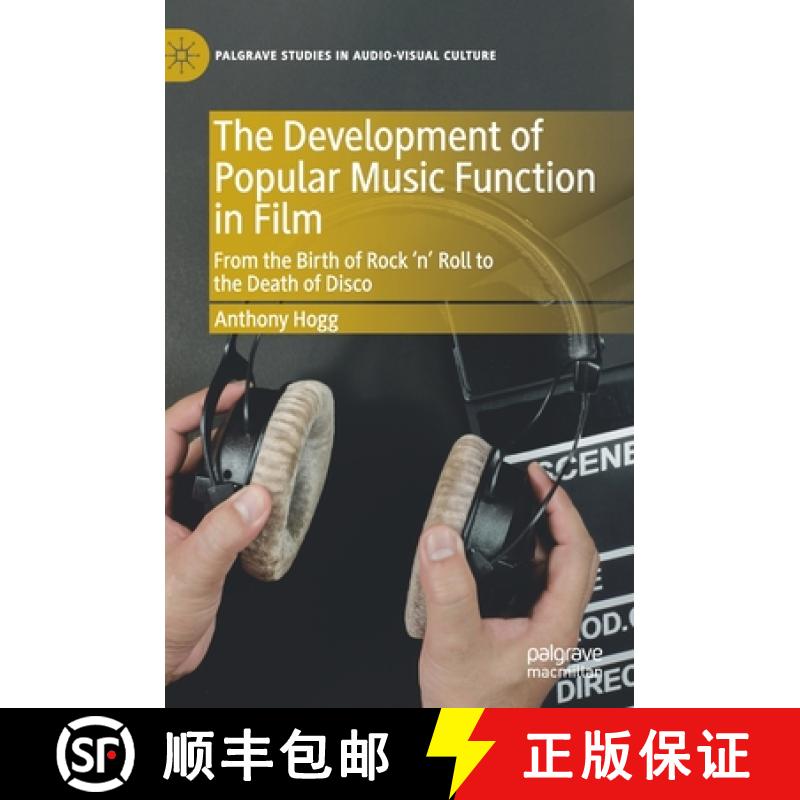 【3-4周达】The Development of Popular Music Function in Film : From the Birth of Rock 'n' Roll to the... [9783030214579]