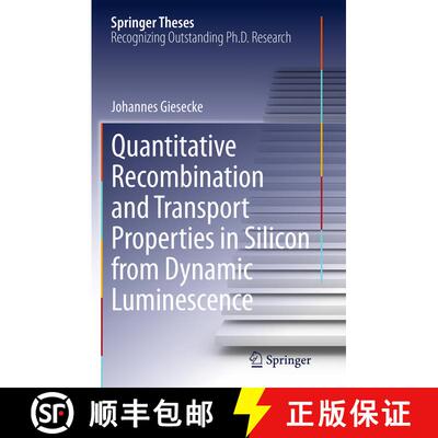 【3-4周达】Quantitative Recombination and Transport Properties in Silicon from Dynamic Luminescence (... [9783319360270]