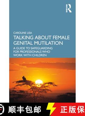 【3-4周达】Talking about Female Genital Mutilation: A Guide to Safeguarding for Professionals Who Wor... [9781032366579]