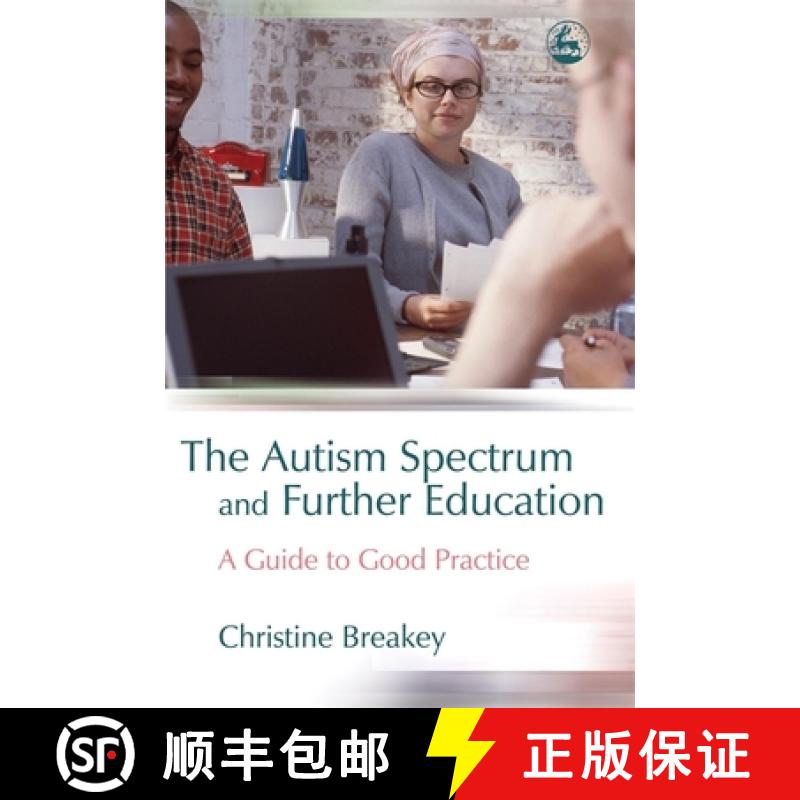 【3-4周达】The Autism Spectrum and Further Education: A Guide to Good Practice [9781843103820]