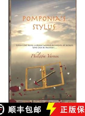 【3-4周达】Pomponia's Stylus: Turbulent Rome, a brave woman, recorder of secrets, who can be trusted?... [9781527294189]