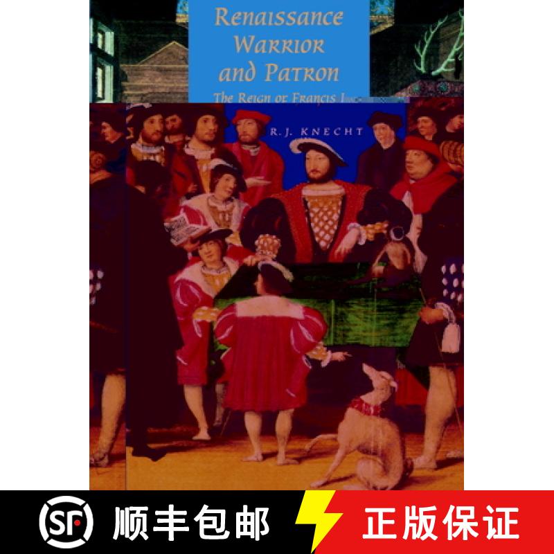 【3-4周达】Renaissance Warrior and Patron: The Reign of Francis I [9780521578851]