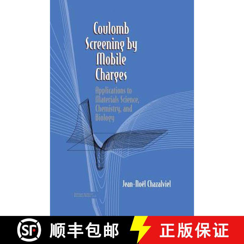 【3-4周达】Coulomb Screening by Mobile Charges : Applications to Materials Science, Chemistry, and Bi... [9781461272700]