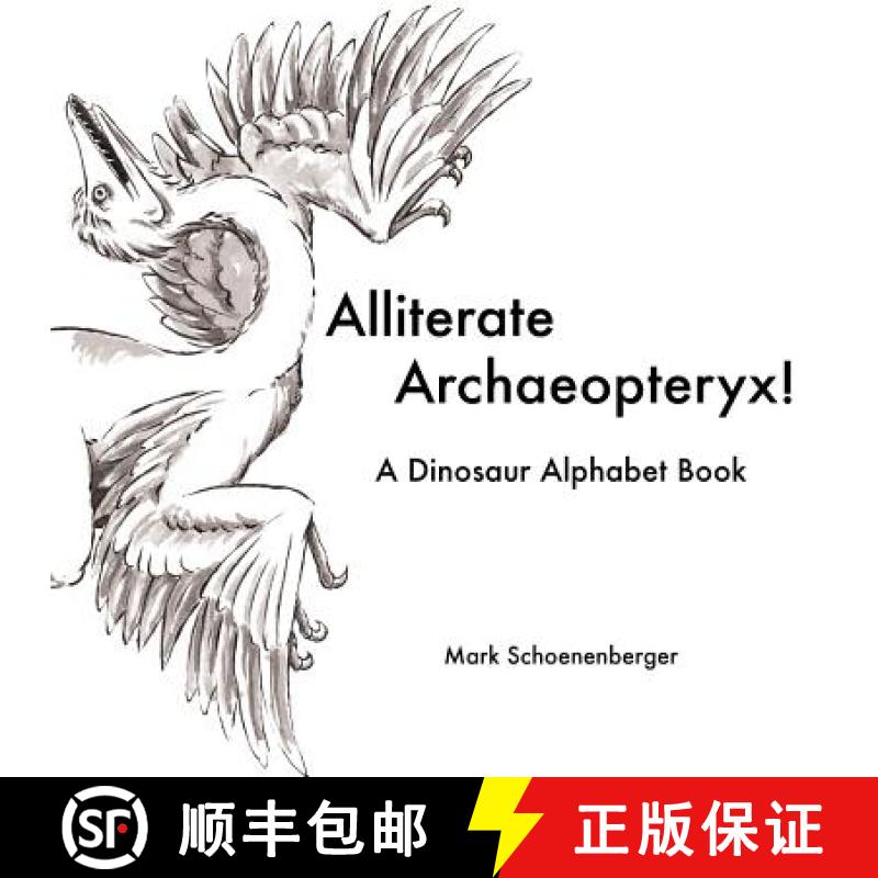【3-4周达】Alliterate Archaeopteryx! A Dinosaur Alphabet Book [9781329668775]