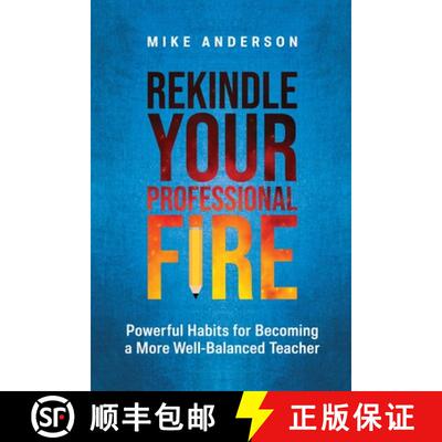 【3-4周达】Rekindle Your Professional Fire: Powerful Habits for Becoming a More Well-Balanced Teacher [9781416633037]