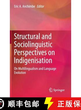 【3-4周达】Structural and Sociolinguistic Perspectives on Indigenisation : On Multilingualism and Lan... [9789400778801]
