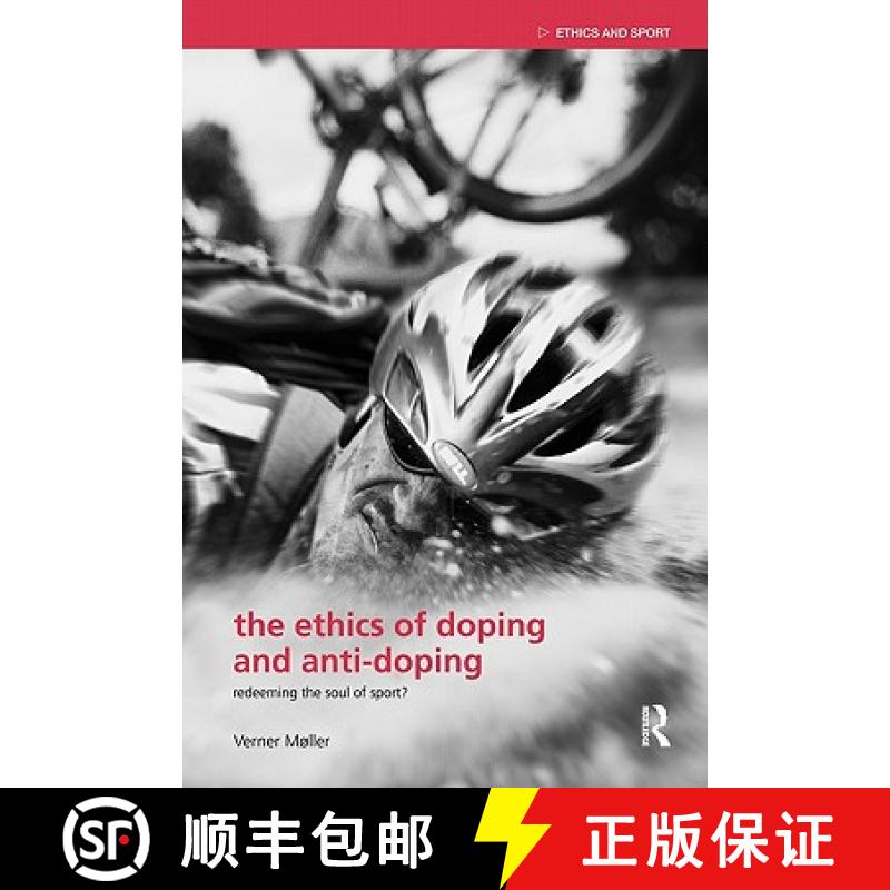【3-4周达】The Ethics of Doping and Anti-Doping : Redeeming the Soul of Sport? [9780415484664]
