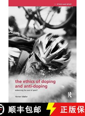 【3-4周达】The Ethics of Doping and Anti-Doping : Redeeming the Soul of Sport? [9780415484664]