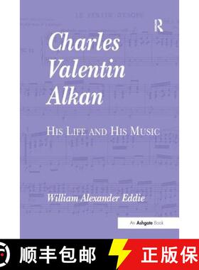 【3-4周达】Charles Valentin Alkan : His Life and His Music [9781138275027]