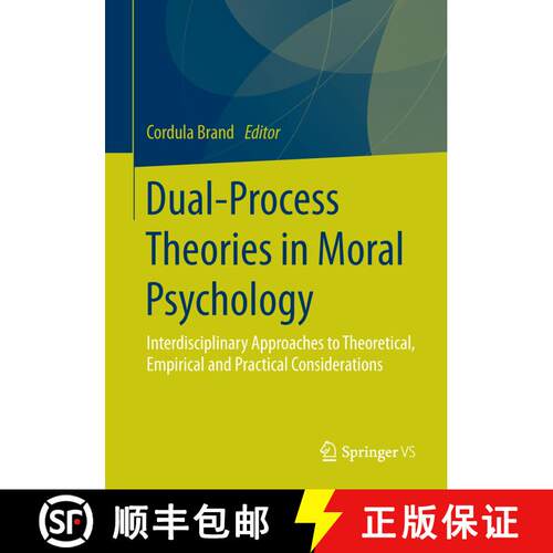 【3-4周达】Dual-Process Theories in Moral Psychology : Interdisciplinary Approaches to Theoretical, E... [9783658120528]