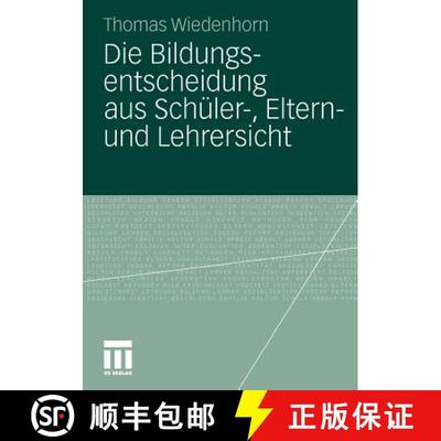 【3-4周达】Die Bildungsentscheidung aus Schüler-, Eltern- und Lehrersicht [9783531180601]