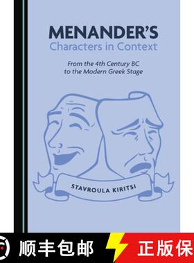 预订 Menanderâ (Tm)S Characters in Context: From the 4th Century BC to the Modern Greek Stage [9781527540170]