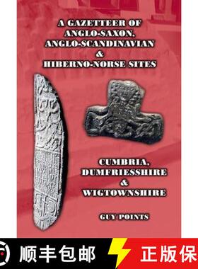 【3-4周达】Gazetteer of Anglo-Saxon, Anglo-Scandinavian & Hiberno-Norse Sites: Cumbria, Dumfriesshire... [9780955767999]