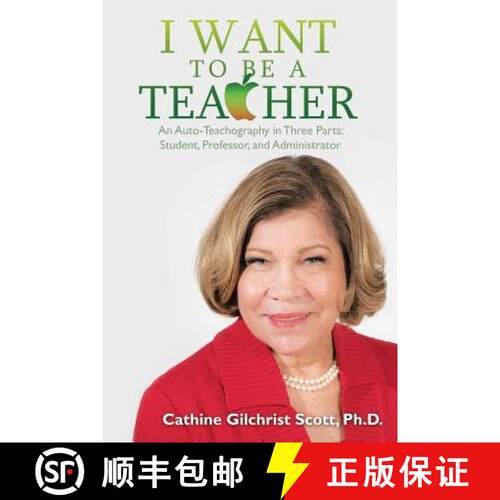【3-4周达】I Want to Be a Teacher: An Auto-Teachography in Three Parts: Student, Professor, and Admin... [9781480826236]
