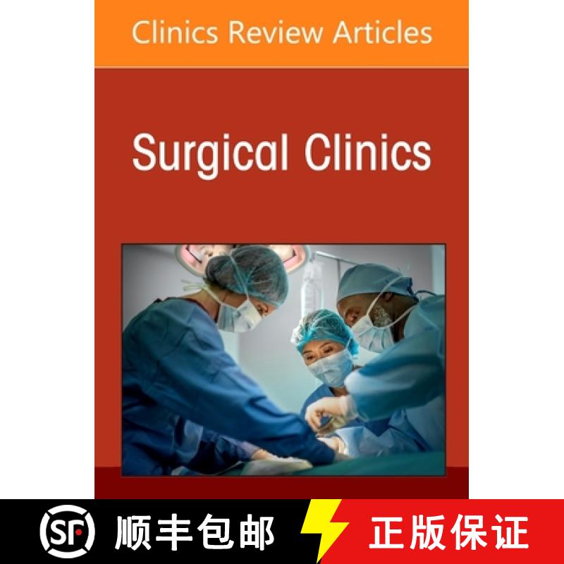 【3-4周达】Surgical Perspectives on Cutaneous Oncology, an Issue of Surgical Clinics: Volume 105-3 [9780443316289]