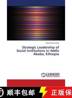 预订 Strategic Leadership of Social Institutions in Addis Ababa, Ethiopia [9786139933778]