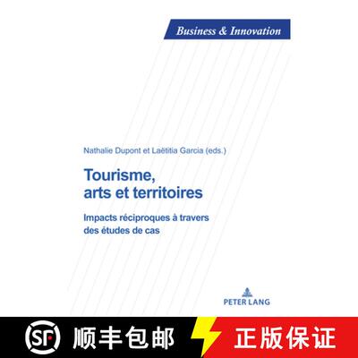 【3-4周达】Tourisme, arts et territoires : Impacts réciproques à travers des études de cas [9782875748096]