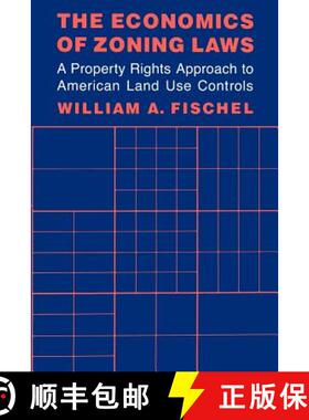 【3-4周达】The Economics of Zoning Laws: A Property Rights Approach to American Land Use Controls [9780801835629]