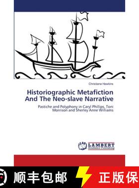 【3-4周达】Historiographic Metafiction And The Neo-slave Narrative [9783659478802]