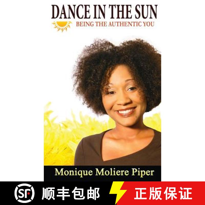 【3-4周达】Dance in the Sun: Being the Authentic you [9780615735603]