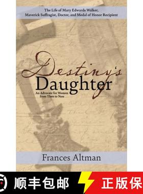【3-4周达】Destiny's Daughter: Highlighting the life of Mary Edwards Walker,  Maverick Suffragist, Do... [9781627204231]