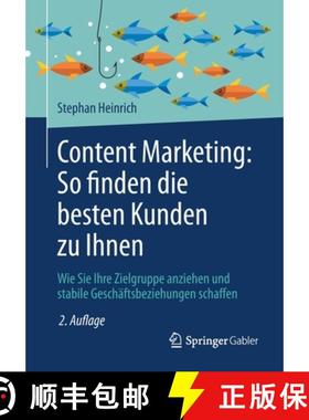 【3-4周达】Content Marketing: So finden die besten Kunden zu Ihnen : Wie Sie Ihre Zielgruppe anziehen... [9783658306632]