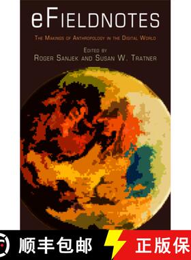 【3-4周达】Efieldnotes: The Makings of Anthropology in the Digital World [9780812247787]