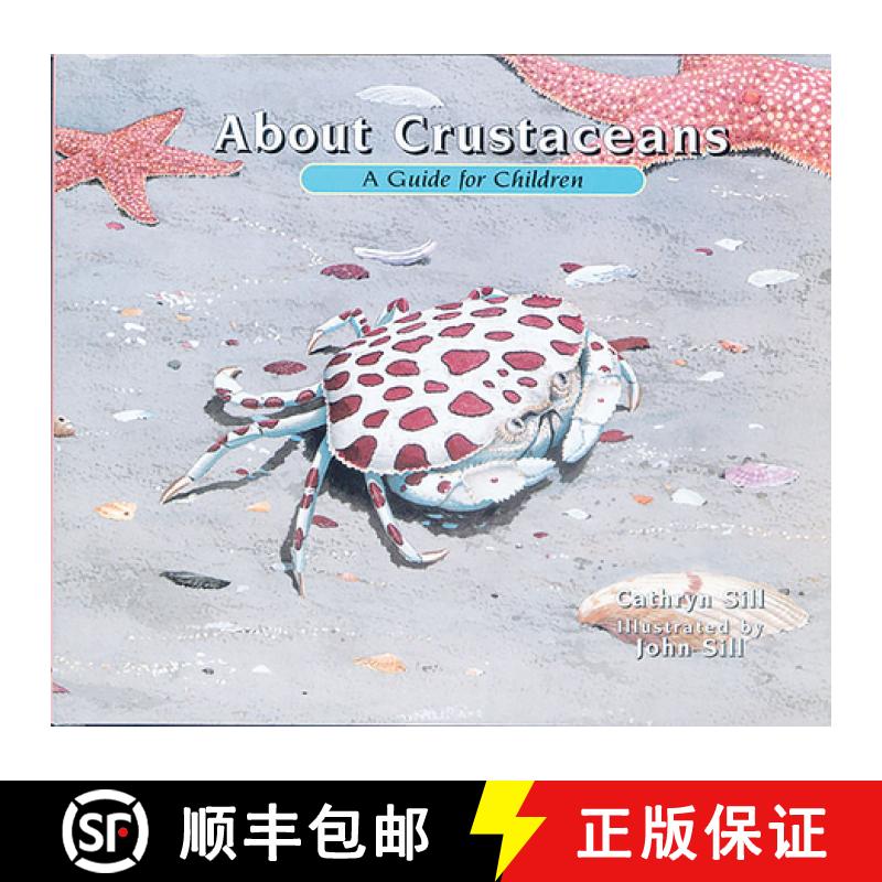 【3-4周达】About Crustaceans: A Guide for Children (Educational Science Book about Crabs, Lobsters, S... [9781561454051]