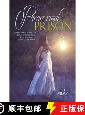 【3-4周达】Paranormal Prison: An Mysterious Supernatural Women's Fiction Filled With Fast-Paced Actio... [9781513677408]