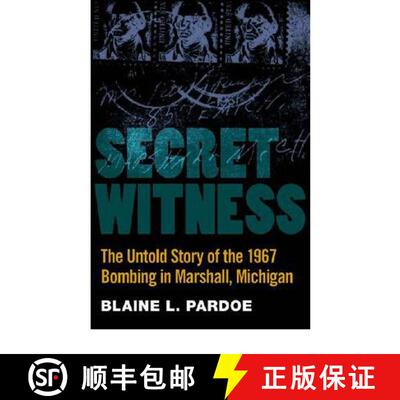 【3-4周达】Secret Witness: The Untold Story of the 1967 Bombing in Marshall, Michigan [9780472035021]