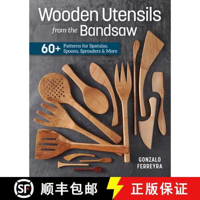 【3-4周达】Wooden Utensils from the Bandsaw : 60+ Patterns for Spatulas, Spoons, Spreaders & More [9781950934652]