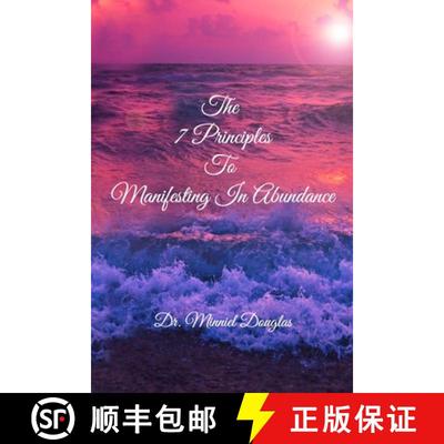 【3-4周达】The 7 Principles to Manifesting in Abundance: Foundational Principles to Manifesting [9781736687406]