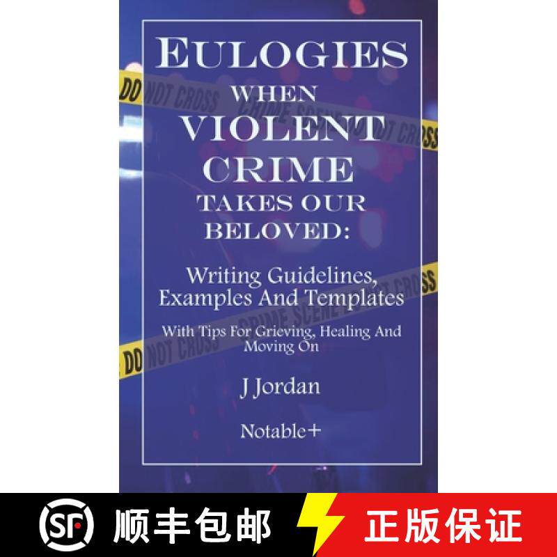 预订 Eulogies When Violent Crime Takes Our Beloved: Writing Guidelines, Examples And Templates: With ... [9781960176189]