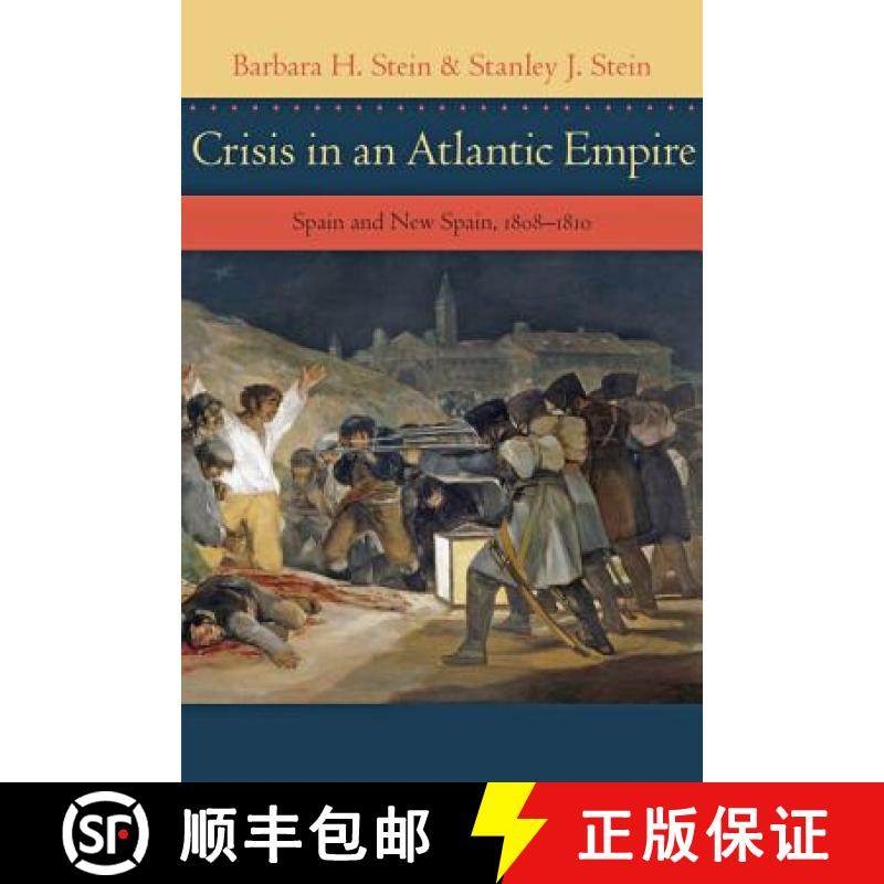 预订 Crisis in an Atlantic Empire: Spain and New Spain, 1808-1810 [9781421414249]