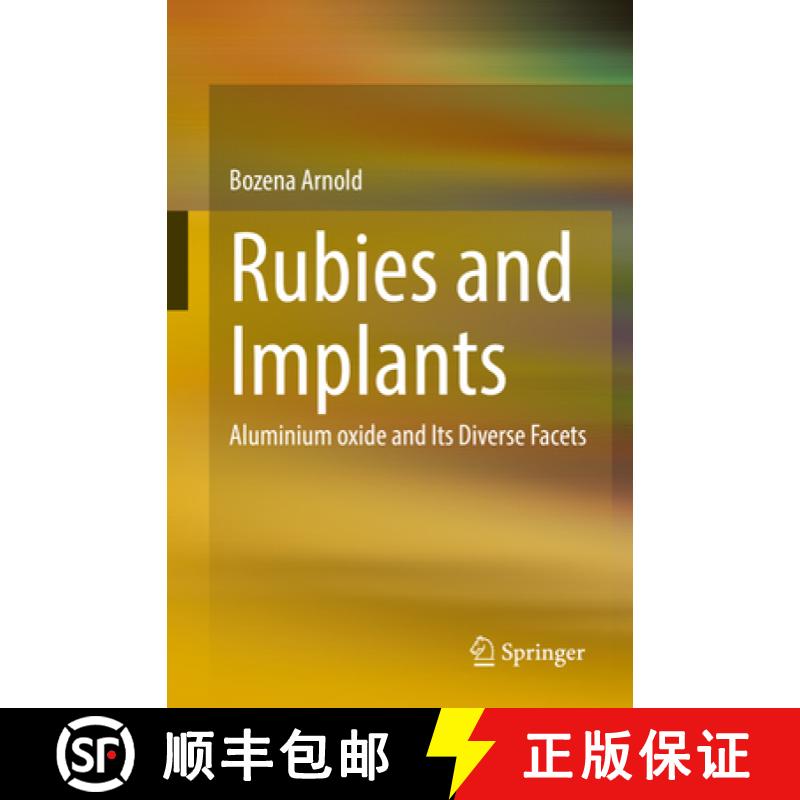 【3-4周达】Rubies and Implants : Aluminium oxide and Its Diverse Facets [9783662661154]