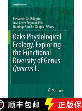 【3-4周达】Oaks Physiological Ecology. Exploring the Functional Diversity of Genus Quercus L. [9783319887135]