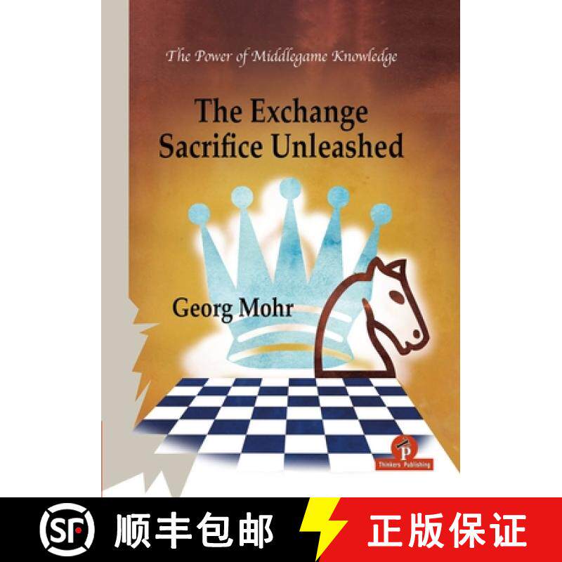 【3-4周达】The Exchange Sacrifice Unleashed : Power of Middlegame Knowledge [9789464201697]