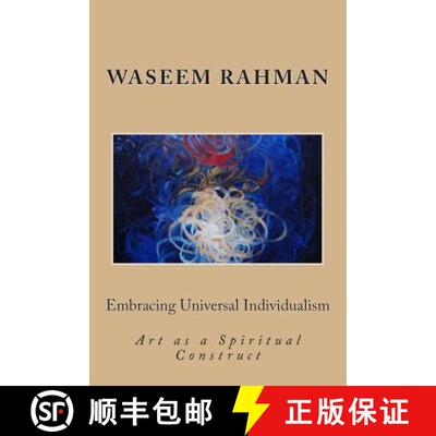 【3-4周达】Embracing Universal Individualism: Art as a Spiritual Construct [9780615837413]