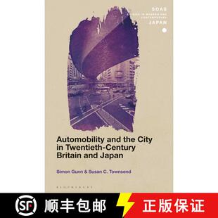 【3-4周达】Automobility and the City in Twentieth-Century Britain and Japan [9781350075931]